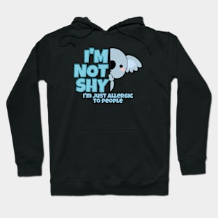 I'm Not Shy I'm Just Allergic To People Hoodie